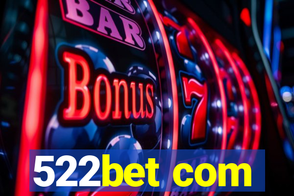 522bet com